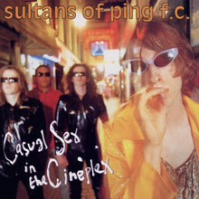 Load image into Gallery viewer, Sultans Of Ping F.C. - Casual Sex In The Cineplex (2026 Reissue)