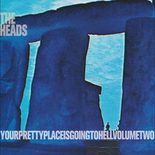 Load image into Gallery viewer, THE HEADS - YOURPRETTYPLACEISGOINGTOHELL