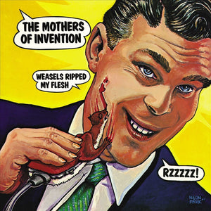 THE MOTHERS OF INVENTION - WEASELS RIPPED MY FLESH