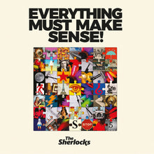 Load image into Gallery viewer, THE SHERLOCKS - EVERYTHING MUST MAKE SENSE!