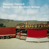 Teenage Fanclub - Songs From Northern Britain