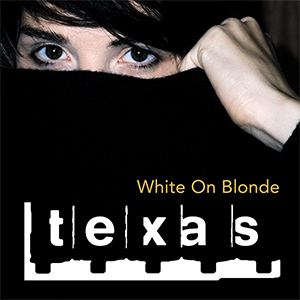 Texas - White On Blonde (30th Anniversary Edition) CD