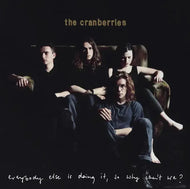 The Cranberries - Everybody Else Is Doing It, So Why Can't We? (33rd Anniversary Edition) 2CD