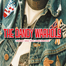 Load image into Gallery viewer, The Dandy Warhols - Thirteen Tales From Urban Bohemia