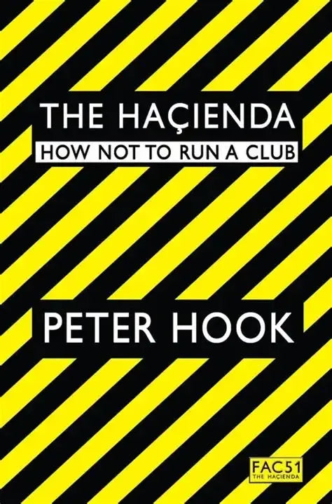 The Hacienda : How Not to Run a Club