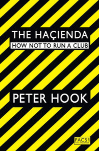 The Hacienda: How To Not Run A Club