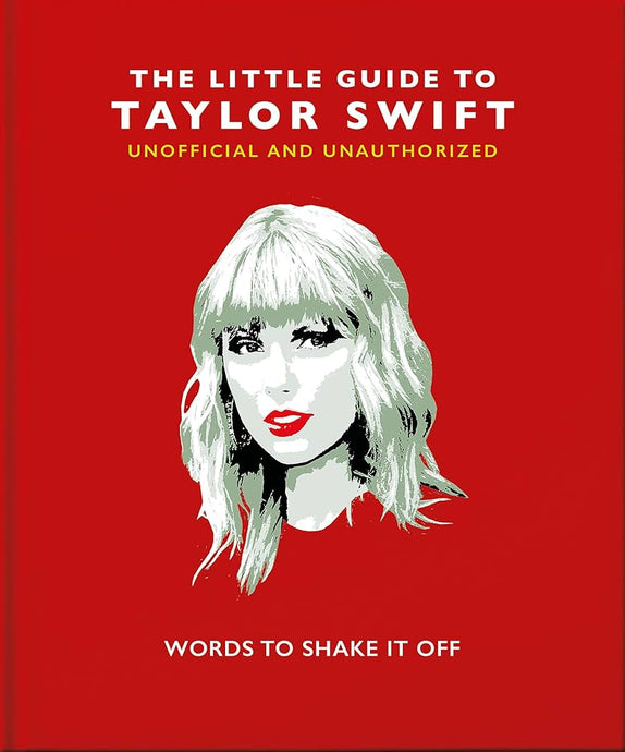 The Little Guide to Taylor Swift: Words to Shake It Off (Hardback)