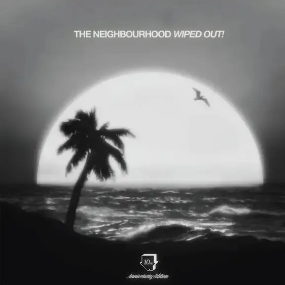 The Neighbourhood - Wiped Out! (10th Anniversary Edition)