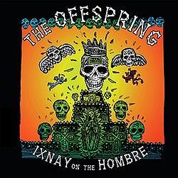 The Offspring - Ixnay On The Hombre (NAD 2026)