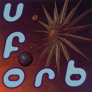 The Orb - UFOrb (30th Anniversary)