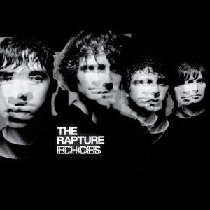 The Rapture - Echoes