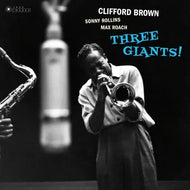 Three Giants! - Clifford Brown/Sonny Rollins/Max Roach