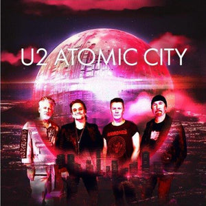 U2 - Atomic City
