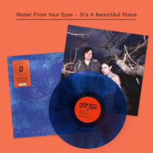 Load image into Gallery viewer, WATER FROM YOUR EYES - It’s A Beautiful Place