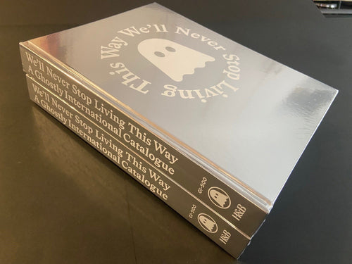 We'll Never Stop Living This Way: A Ghostly International Catalogue