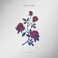 Whitney - Light Upon The Lake (10-year anniversary)