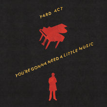 Load image into Gallery viewer, Yard Act - You're Gonna Need A Little Music
