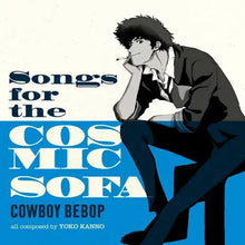 Load image into Gallery viewer, Yoko Kanno &amp; Seatbelts - Cowboy Bebop: Songs for the Cosmic Sofa