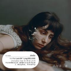 dodie - Not For Lack Of Trying deluxe edition