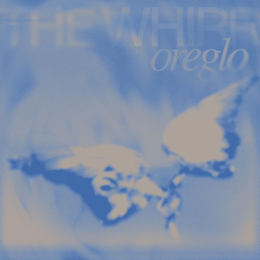 oreglo - THE WHIRR