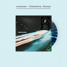 Load image into Gallery viewer, overpass - Elsewhere, Always