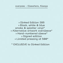 Load image into Gallery viewer, overpass - Elsewhere, Always