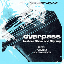 Load image into Gallery viewer, overpass - Elsewhere, Always - Vinilo Afternoon Instore + Signing