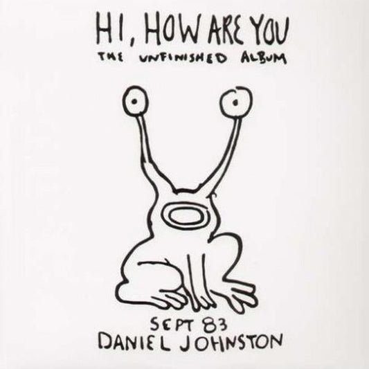 Daniel Johnston - Hi How Are You?