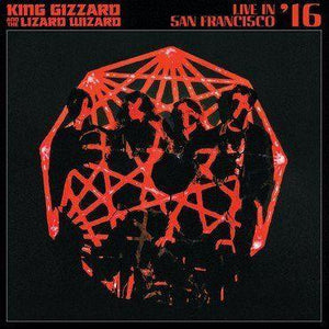 King Gizzard and The Lizard Wizard - Live In San Francisco '16