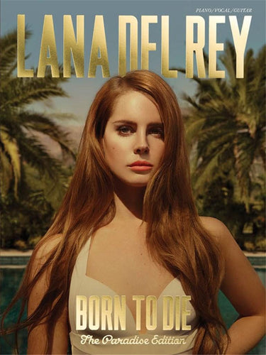 Lana del Rey - Born to Die: The Paradise Edition (Guitar, Piano and Vocal Book)