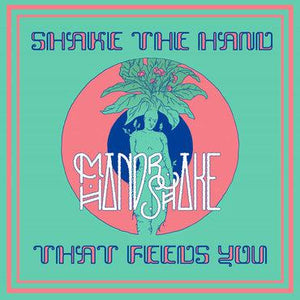 Mandrake Handshake - Shake The Hand That Feeds You