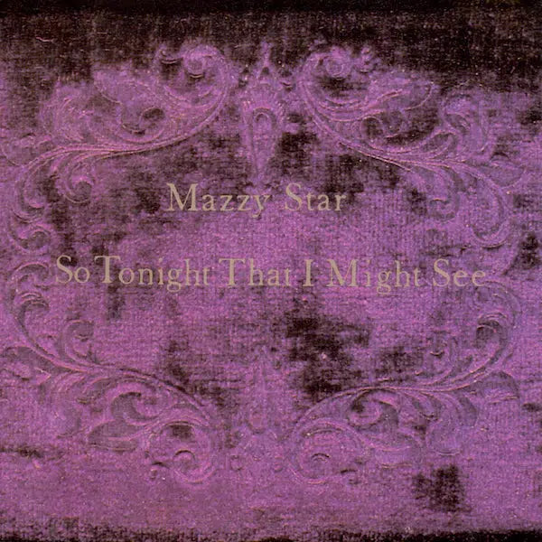 Mazzy Star ‎– So Tonight That I Might See