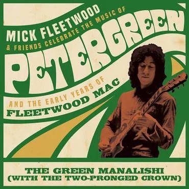 Mick Fleetwood & Friends / Fleetwood Mac - The Green Manalish (With The Two-Pronged Crown)