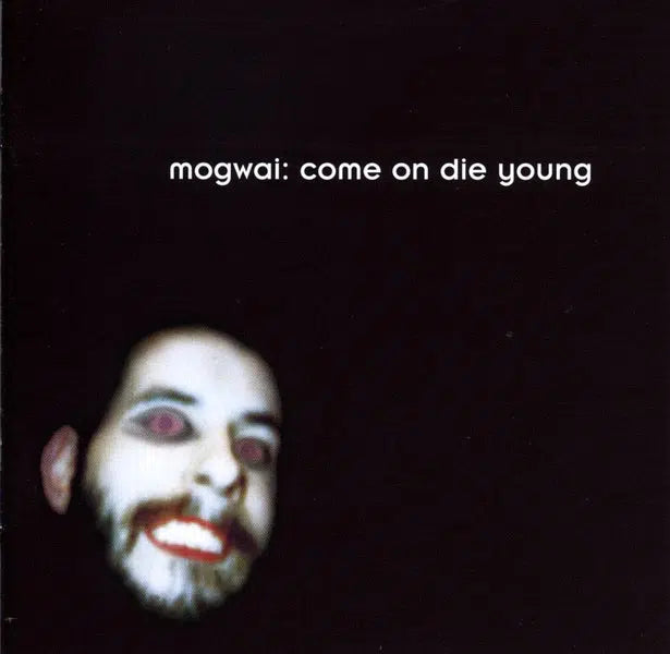 Mogwai - Come on Die Young