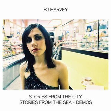 PJ Harvey - Stories From The City Stories From The Sea Demos