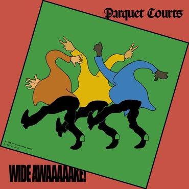 Parquet Courts - Wideawake