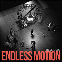 Load image into Gallery viewer, Press Club - Endless Motion