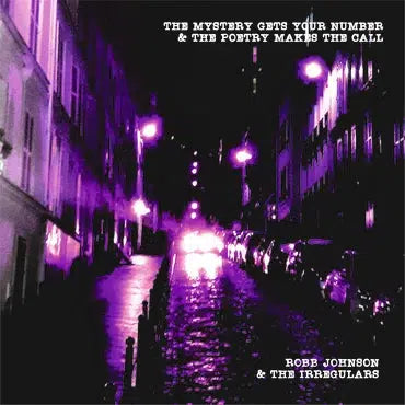 Robb Johnson & The Irregulars - The Mystery Gets Your Number / The Poetry Makes The Call