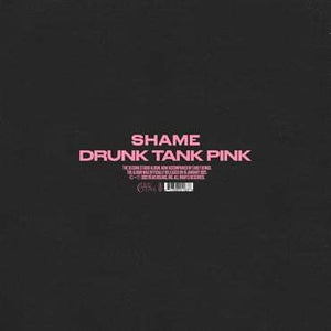 Shame - Drunk Tank Pink - Deluxe
