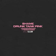 Shame - Drunk Tank Pink - Deluxe