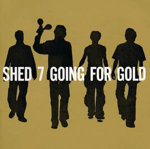 Shed Seven - Going For Gold