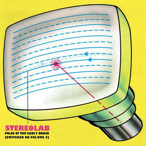 Stereolab - Pulse Of The Early Brain - Switched On Volume 5