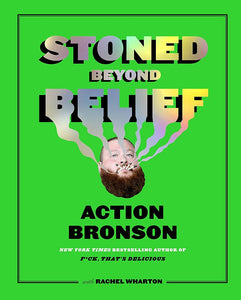 Stoned Beyond Belief - Action Bronson