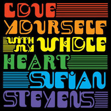 Load image into Gallery viewer, Sufjan Stevens - Love Yourself / With My Whole Heart
