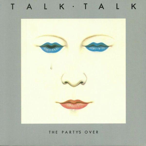 Talk Talk - The Party's Over