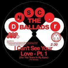 The Ballads - I Can't See Your Love (For The Tears In My Eyes)