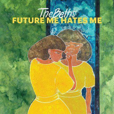The Beths / Future Me Hates Me