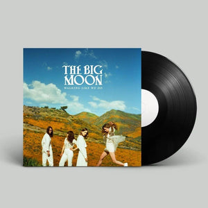 The Big Moon - Walking Like We Do