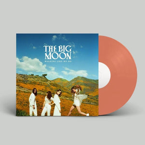 The Big Moon - Walking Like We Do