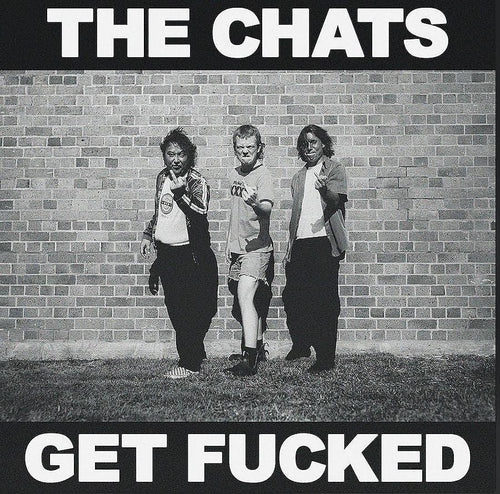 The Chats - Get Fucked